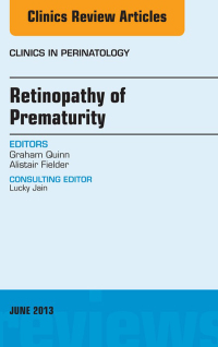 retinopathy of prematurity an issue of clinics in perinatology 1e the clinics internal medicine 6356671f91d2a - Medical Books & CME Courses