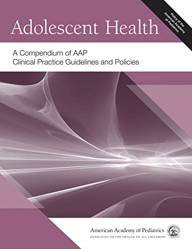 Adolescent Health: A Compendium of AAP Clinical Practice Guidelines and Policies (Original PDF from Publisher) 1 - Medical Books & CME Courses adolescent health a compendium of aap clinical practice guidelines and policies original pdf from publisher 638c85b19815e - Medical Books & CME Courses