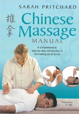 Chinese Massage Manual: A comprehensive, step-by-step introduction to the healing art of Tui na 1 | Medical Books & CME Courses chinese massage manual a comprehensive step by step introduction to the healing art of tui na 63589e8a439f1 | Medical Books & CME Courses