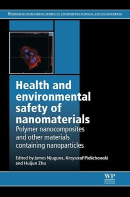 Health and Environmental Safety of Nanomaterials: Polymer Nancomposites and Other Materials Containing Nanoparticles 1 | Medical Books & CME Courses health and environmental safety of nanomaterials polymer nancomposites and other materials containing nanoparticles 635839e54d6d3 | Medical Books & CME Courses