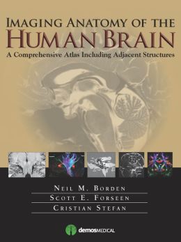 Imaging Anatomy of the Human Brain: A Comprehensive Atlas Including ...