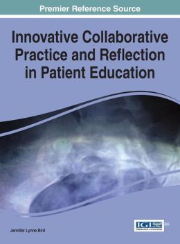 Innovative Collaborative Practice and Reflection in Patient Education 1 | Medical Books & CME Courses innovative collaborative practice and reflection in patient education 63589e3436e5e | Medical Books & CME Courses