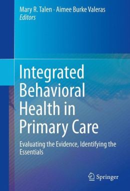 Integrated Behavioral Health in Primary Care: Evaluating the Evidence ...