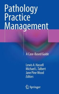 Pathology Practice Management: A Case-Based Guide (EPUB)