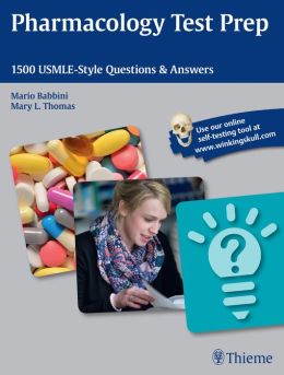 Pharmacology Test Prep: 1500 USMLE-Style Questions & Answers - Medicine ...