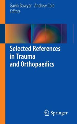 Selected References in Trauma and Orthopaedics (EPUB) 1 | Medical Books & CME Courses selected references in trauma and orthopaedics epub 63613c5fdb8d6 | Medical Books & CME Courses