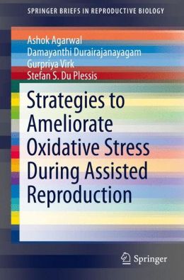 Strategies to Ameliorate Oxidative Stress During Assisted Reproduction (EPUB) 1 | Medical Books & CME Courses strategies to ameliorate oxidative stress during assisted reproduction epub 6361391ea783f | Medical Books & CME Courses