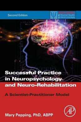 Successful Practice in Neuropsychology and Neuro-Rehabilitation: A Scientist-Practitioner Model 1 | Medical Books & CME Courses successful practice in neuropsychology and neuro rehabilitation a scientist practitioner model 6357f4295ca18 | Medical Books & CME Courses