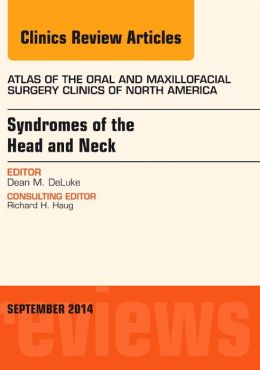 Syndromes of the Head and Neck, An Issue of Atlas of the Oral & Maxillofacial Surgery Clinics 1 | Medical Books & CME Courses syndromes of the head and neck an issue of atlas of the oral maxillofacial surgery clinics 6357f3ec9c4d8 | Medical Books & CME Courses