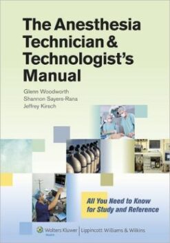 The Anesthesia Technician and Technologist’s Manual: All You Need to Know for Study and Reference