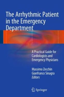 The Arrhythmic Patient in the Emergency Department: A Practical Guide for Cardiologists and Emergency Physicians (EPUB)