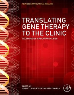 Translating Gene Therapy to the Clinic: Techniques and Approaches 1 | Medical Books & CME Courses translating gene therapy to the clinic techniques and approaches 6358246663e0e | Medical Books & CME Courses