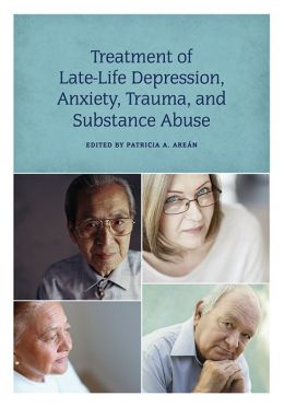 Treatment Of Late-Life Depression : Anxiety, Trauma, And Substance ...