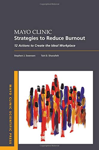 Mayo Clinic Strategies To Reduce Burnout: 12 Actions to Create the Ideal Workplace (Mayo Clinic Scientific Press) (Original PDF from Publisher) 1 | Medical Books & CME Courses mayo clinic strategies to reduce burnout 12 actions to create the ideal workplace mayo clinic scientific press original pdf from publisher 638d14dbdeedb | Medical Books & CME Courses