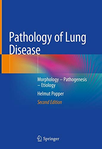 Pathology of Lung Disease: Morphology – Pathogenesis – Etiology, 2nd ...