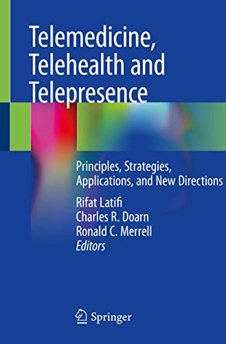 Telemedicine, Telehealth and Telepresence: Principles, Strategies, Applications, and New Directions (Original PDF from Publisher) 1 | Medical Books & CME Courses telemedicine telehealth and telepresence principles strategies applications and new directions original pdf from publisher 638cf1b714159 | Medical Books & CME Courses