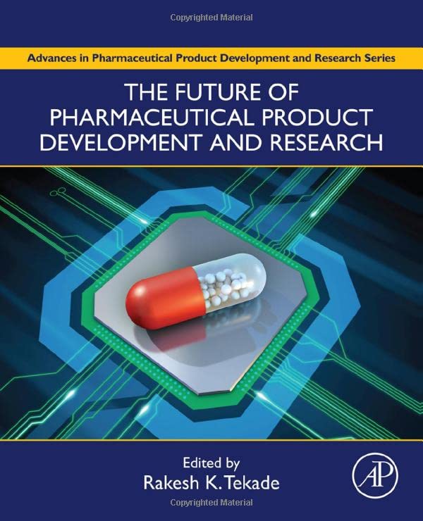 the future of pharmaceutical product development and research advances in pharmaceutical product development and research original pdf from publisher 63a2aa672ad39 | Medical Books & CME Courses