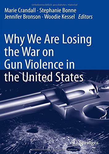 Why We Are Losing the War on Gun Violence in the United States (Original PDF from Publisher) 1 | Medical Books & CME Courses why we are losing the war on gun violence in the united states original pdf from publisher 638cf3ce8be58 | Medical Books & CME Courses